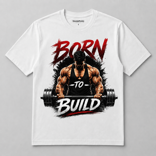 Born To Build Unisex Gym T-Shirt | 180 GSM Premium Cotton | Regular Fit | HOUSEOFEVERY